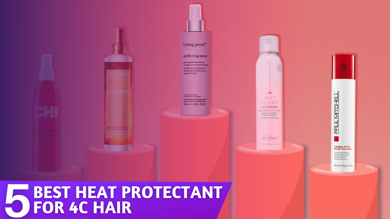 Best Heat Protectant for 4c Hair