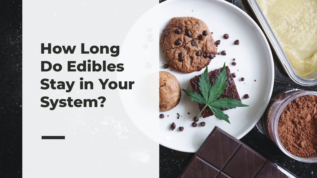 How long do Edibles Stay in your Hair