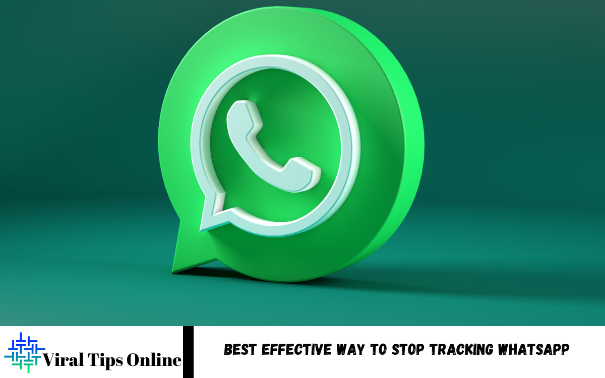 Best Effective Way to Stop Tracking WhatsApp