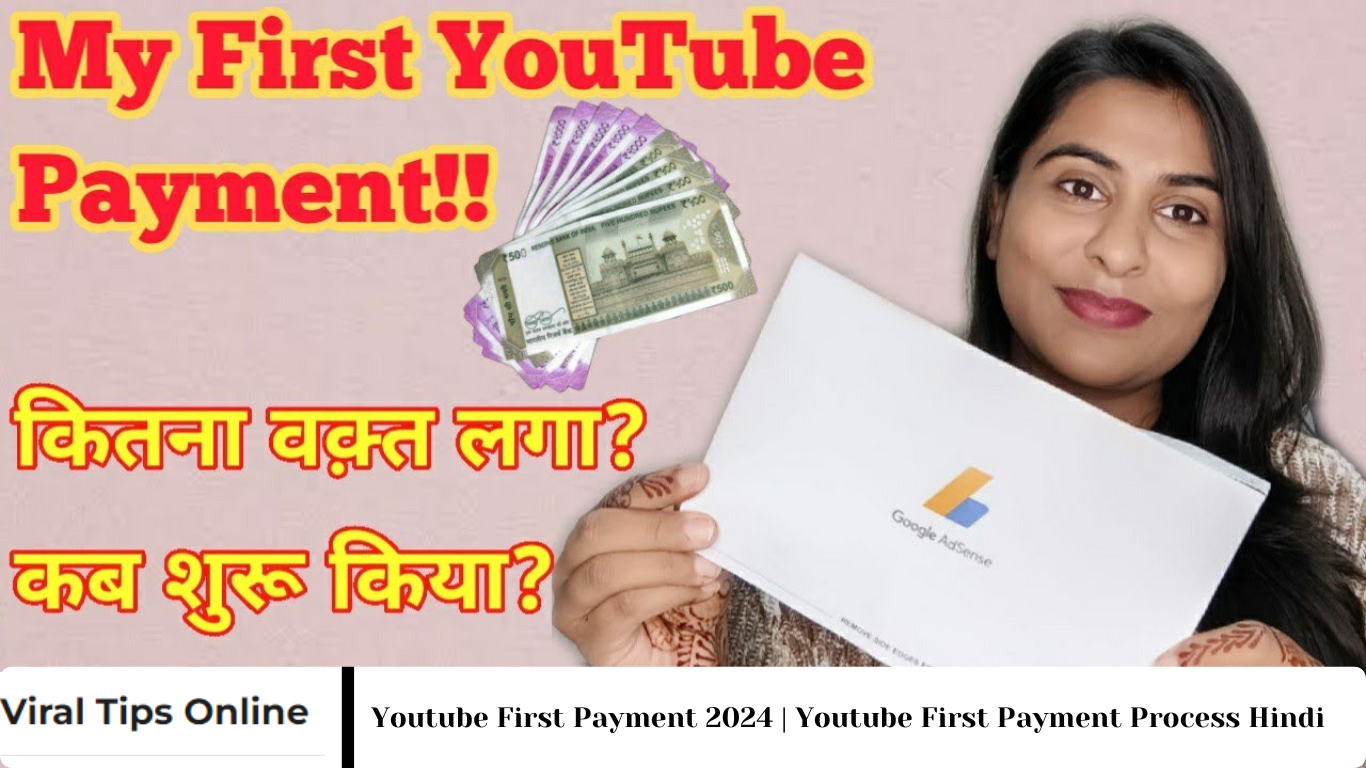 Youtube First Payment 2024 | Youtube First Payment Process Hindi